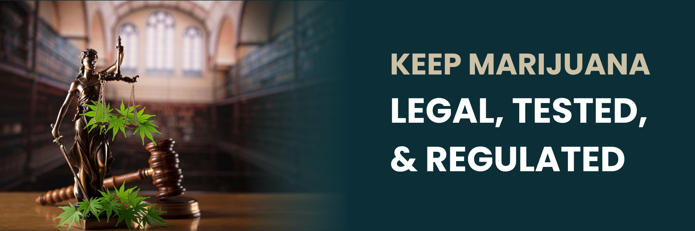 keep marijuana legal, tested, and regulated